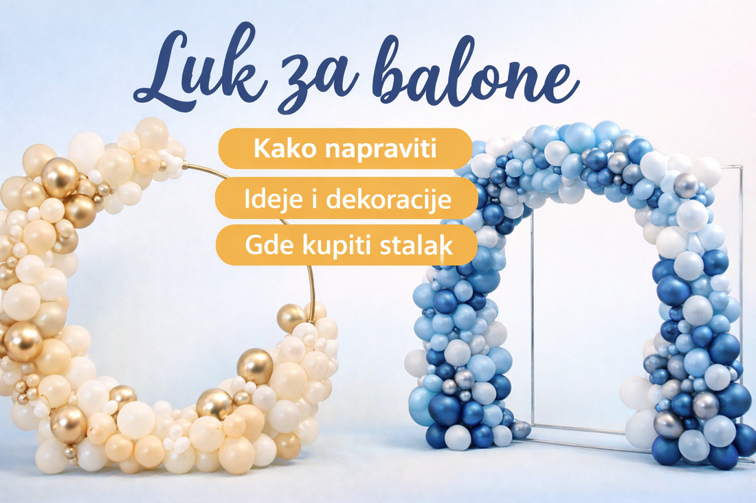 Luk za balone – kako napraviti savršenu dekoraciju balonima i gde kupiti stalak za balone